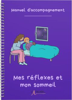 Manuel d'accompagnement L'Atelier des Apprentissages "Mes réflexes et mon sommeil".